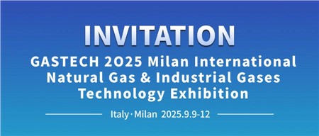 INVITATION‖GASTECH 2O25 Milan International Natural Gas & Industrial Gases Technology Exhibition